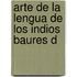 Arte De La Lengua De Los Indios Baures D