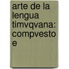 Arte De La Lengua Timvqvana: Compvesto E door Francisco De Pareja