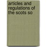 Articles And Regulations Of The Scots So door See Notes Multiple Contributors