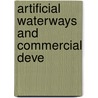 Artificial Waterways And Commercial Deve by A. Barton 1846-1922 Hepburn