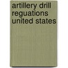 Artillery Drill Reguations United States door Onbekend