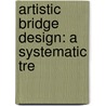 Artistic Bridge Design: A Systematic Tre door Henry Grattan Tyrrell