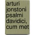 Arturi Jonstoni Psalmi Davidici, Cum Met