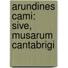 Arundines Cami: Sive, Musarum Cantabrigi door Onbekend