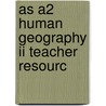 As A2 Human Geography Ii Teacher Resourc door Cameron Dunn