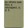 As Others Saw Him; A Retrospect, A. D. 5 door Joseph Jacobs