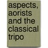 Aspects, Aorists And The Classical Tripo