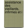 Assistance Des Vieillards, Infirmes Et I door Adrien Sachet