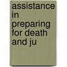 Assistance In Preparing For Death And Ju door Onbekend