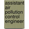 Assistant Air Pollution Control Engineer door Onbekend