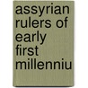 Assyrian Rulers of Early First Millenniu door A. Kirk Grayson