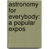 Astronomy For Everybody: A Popular Expos