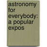 Astronomy For Everybody: A Popular Expos by Simon Newcomb
