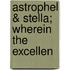 Astrophel & Stella; Wherein The Excellen