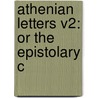 Athenian Letters V2: Or The Epistolary C door Onbekend