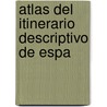 Atlas Del Itinerario Descriptivo De Espa by Alexandre Laborde