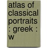 Atlas Of Classical Portraits : Greek : W door W.H.D. (William Henry Denham) Rouse