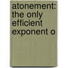 Atonement: The Only Efficient Exponent O door Onbekend