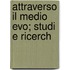 Attraverso Il Medio Evo; Studi E Ricerch