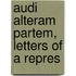 Audi Alteram Partem, Letters Of A Repres