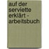 Auf der Serviette erklärt - Arbeitsbuch