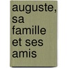 Auguste, Sa Famille Et Ses Amis door Charles Ernest Beulï¿½