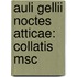 Auli Gellii Noctes Atticae: Collatis Msc