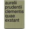 Aurelii Prudentii Clementis Quae Exstant door . Prudentius