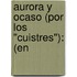 Aurora Y Ocaso (Por Los "Cuistres"): (En