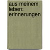Aus Meinem Leben: Erinnerungen door Rudolf Haym