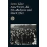 Auschwitz, Die Ns-medizin Und Ihre Opfer door Ernst Klee