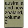 Australia And New Zealand, Volume 2 by Trollope Anthony Trollope