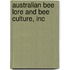 Australian Bee Lore And Bee Culture, Inc