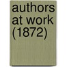 Authors At Work (1872) door Onbekend