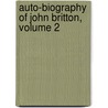 Auto-Biography of John Britton, Volume 2 door T. E. Jones
