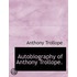 Autobiography Of Anthony Trollope.