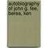 Autobiography Of John G. Fee, Berea, Ken