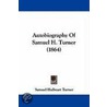 Autobiography Of Samuel H. Turner (1864) by Samuel Hulbeart Turner