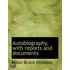 Autobiography, With Reports And Document