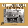 Autocar Trucks 1899 - 1950 Photo Archive door Robert Gabrick