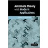 Automata Theory With Modern Applications door James Anderson