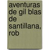Aventuras De Gil Blas De Santillana, Rob door Alain Rene le Sage