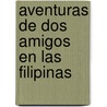 Aventuras De Dos Amigos En Las Filipinas door Francois Charles