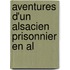 Aventures D'Un Alsacien Prisonnier En Al