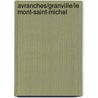 Avranches/Granville/Le Mont-Saint-Michel by Unknown