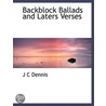 Backblock Ballads And Laters Verses door J.C. Dennis