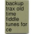 Backup Trax Old Time Fiddle Tunes For Ce