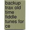 Backup Trax Old Time Fiddle Tunes For Ce door Jim Bruce