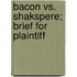 Bacon Vs. Shakspere; Brief For Plaintiff