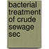 Bacterial Treatment Of Crude Sewage  Sec